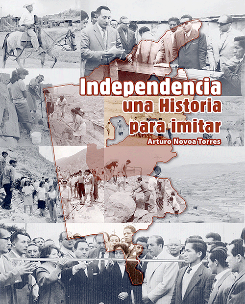 
Independencia: Una HISTORIA para imitar / Arturo Novoa Torres
